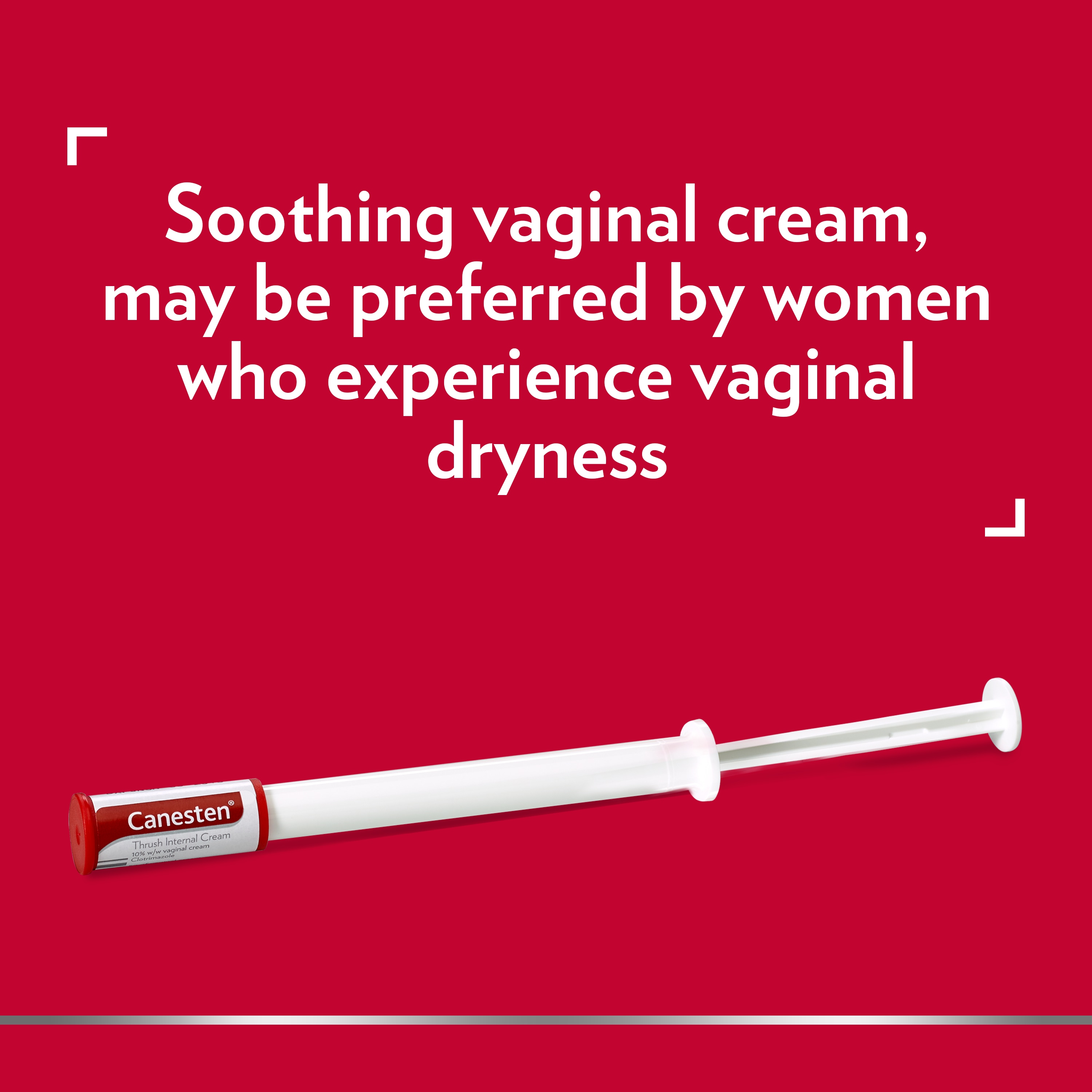 Canesten applicator with caption on top: Soothing vaginal cream, may be preferred by women who experience vaginal dryness