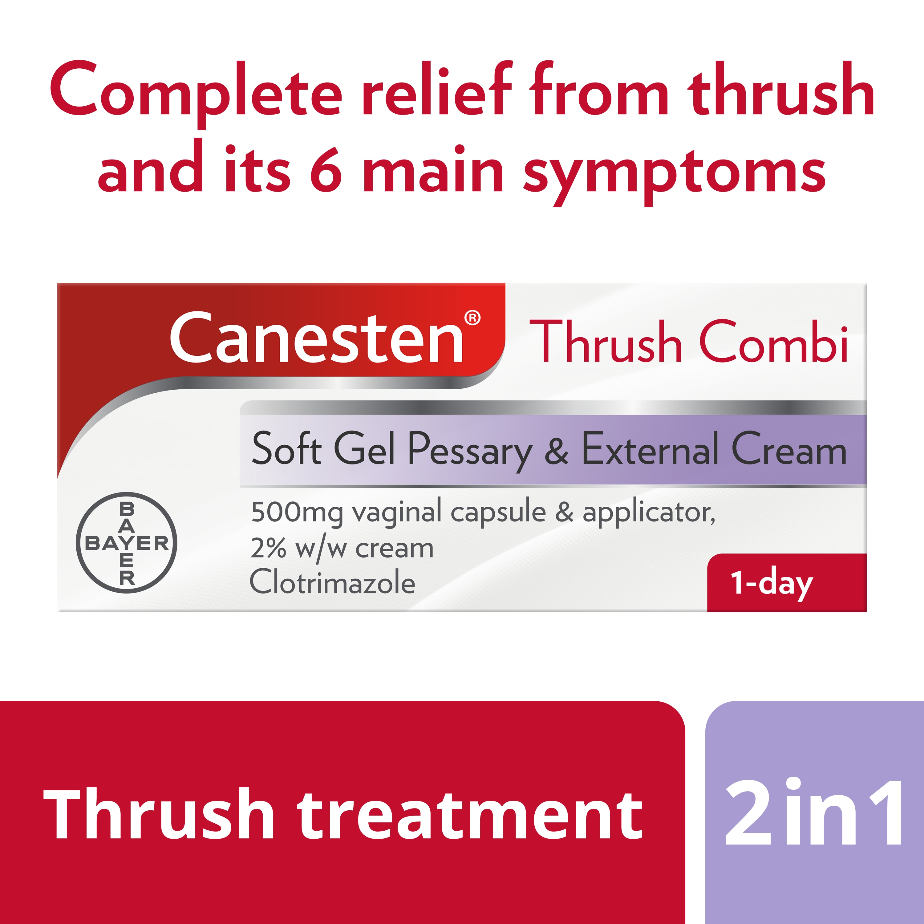 Thrush treatment 2 in 1: Canesten Thrush Combi Soft Gel Pessary and External Cream, with caption on top: Complete relief from thrush and its 6 main symptoms 